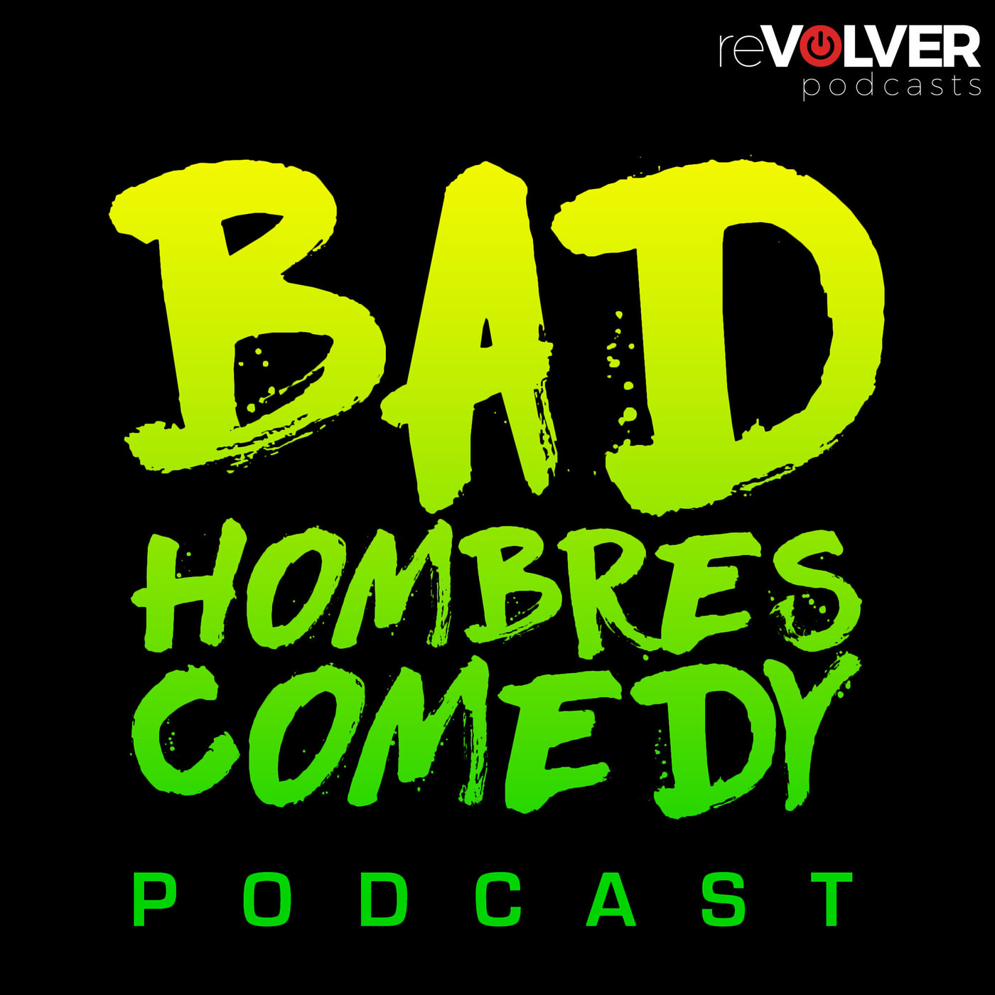 Bad Hombres Comedy - Episode 25: Bernardo defects from the Democratic Party!