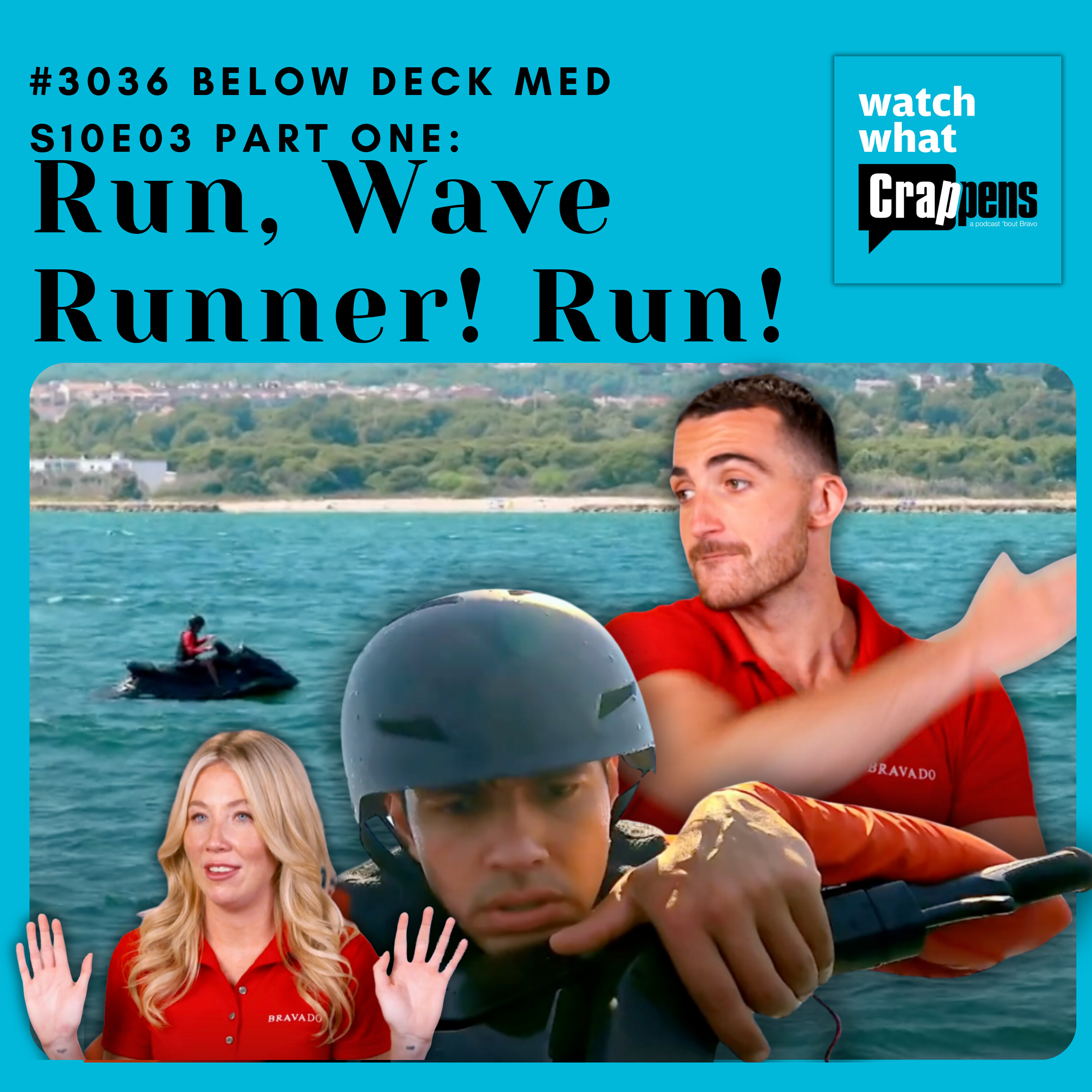 #3036 Below Deck Med S10E03 Part One: Run, Wave Runner! Run!