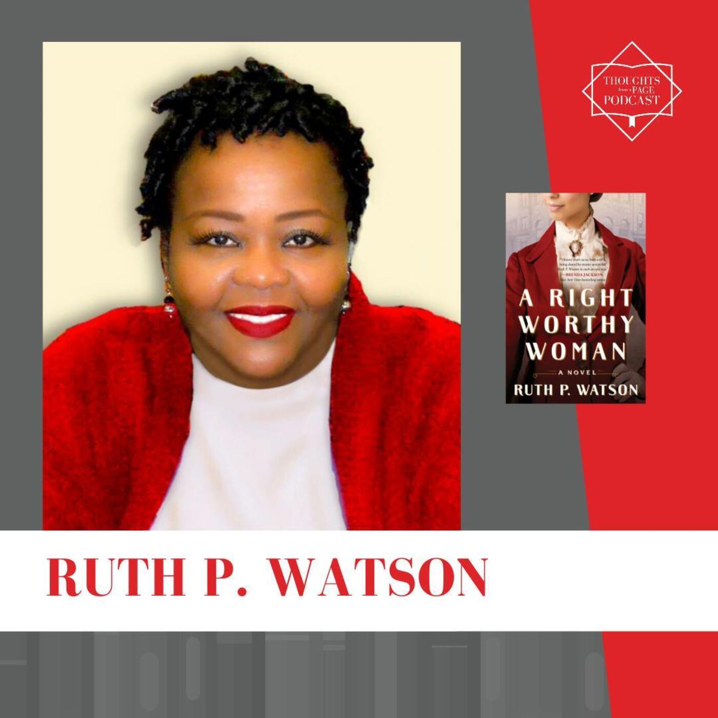 Interview with Ruth P. Watson - A RIGHT WORTHY WOMAN