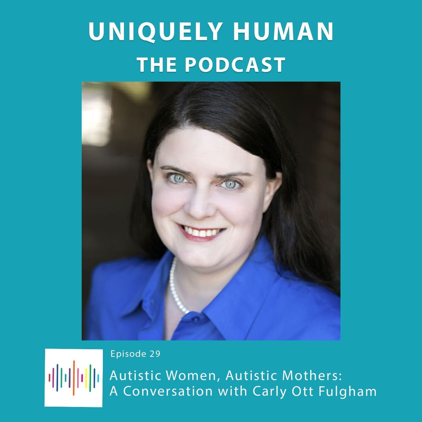 Autistic Women, Autistic Mothers: A Conversation with Carly Ott Fulgham - podcast episode cover