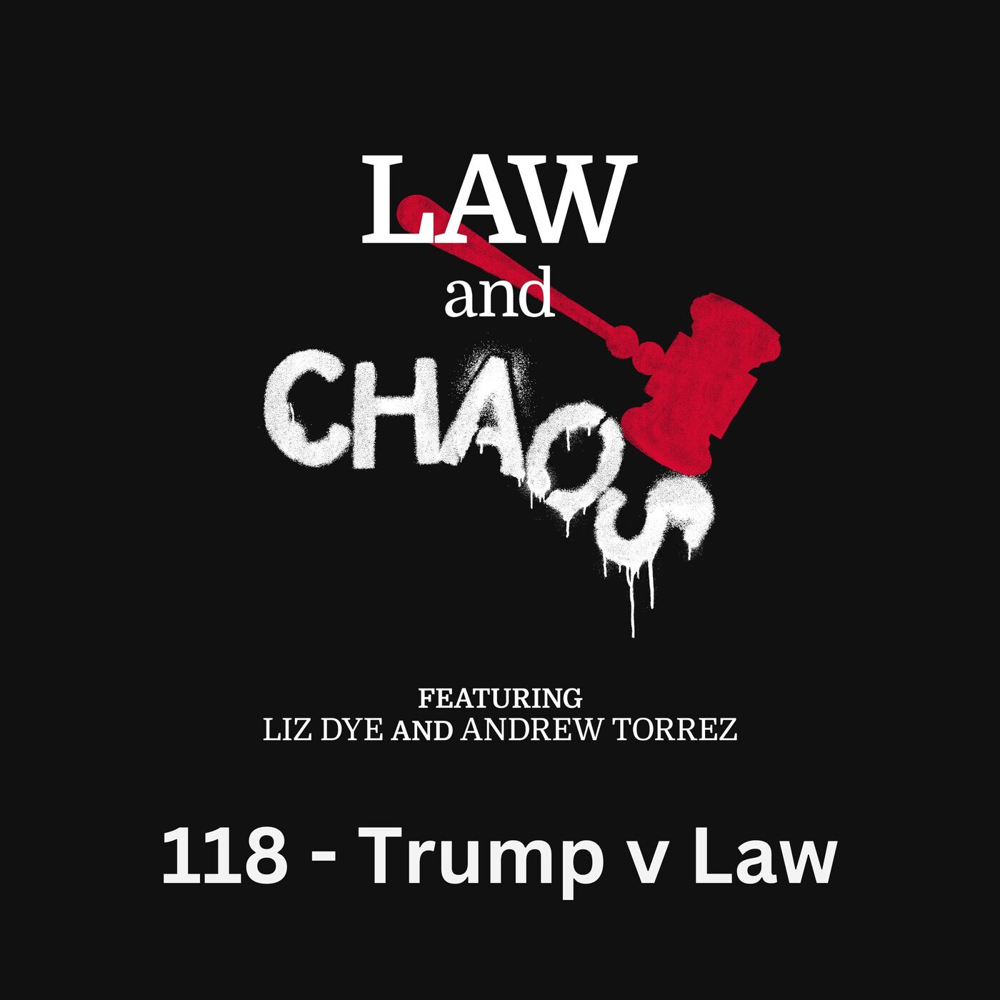 Ep 118 — Trump v. Rule of Law