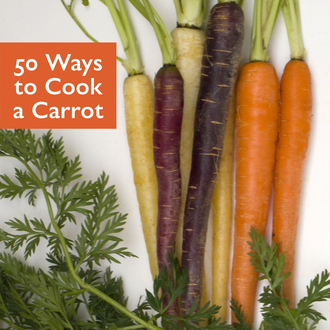 50 ways to cook a carrot