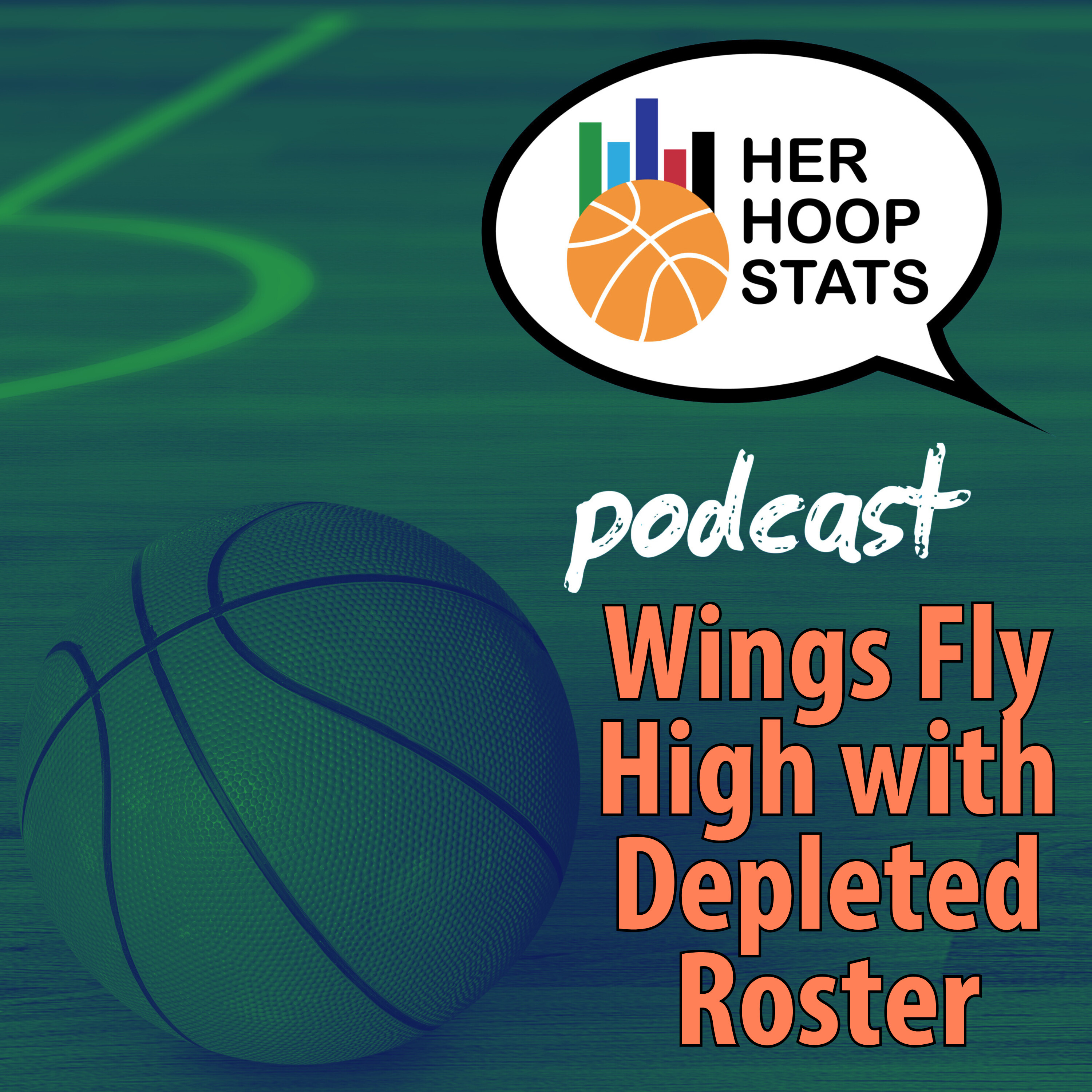 Wings Fly High with Depleted Roster | The Her Hoop Stats Podcast