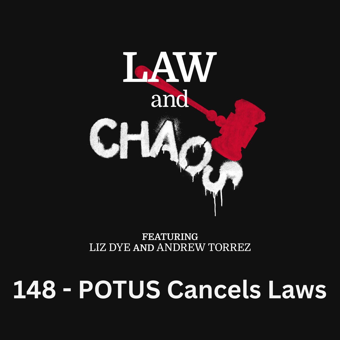 Ep 148 — Trump Cancels Laws…For His Friends And Donors