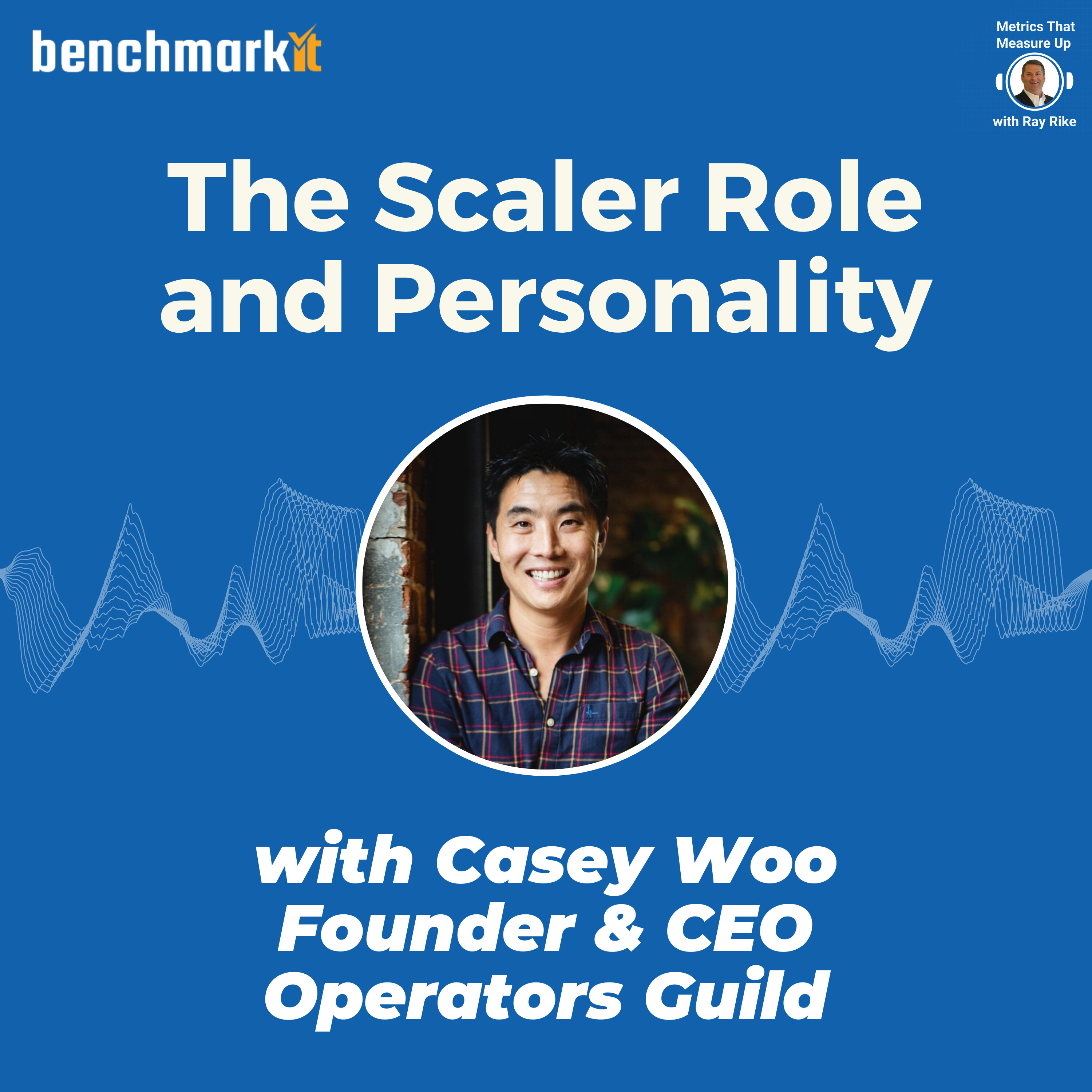 The Scaler Role, Personality Traits and Business Impact - with Casey Woo, Founder and CEO Operators Guild