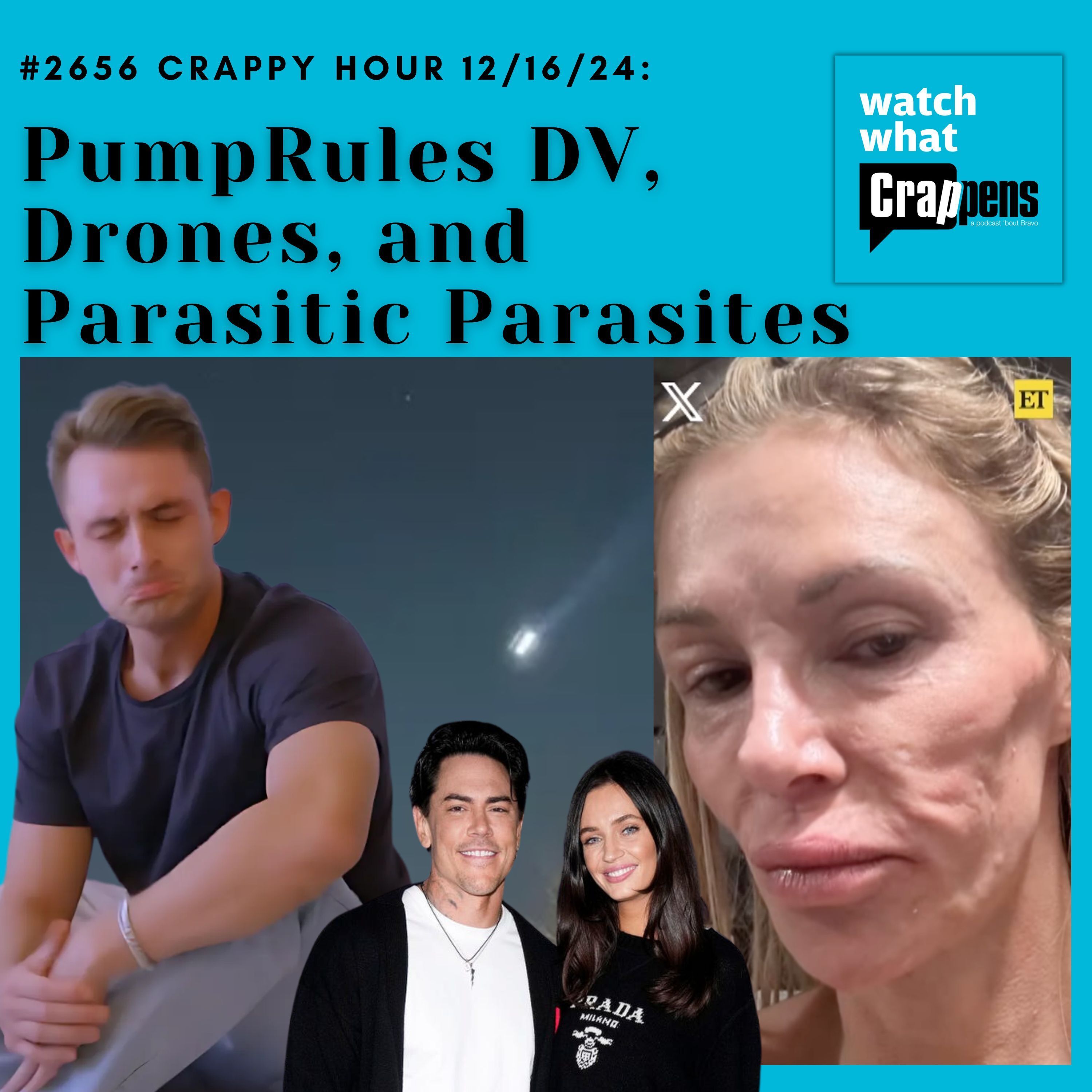 #2656 Crappy Hour 12/16/24: PumpRules DV, Drones, and Parasitic Parasites