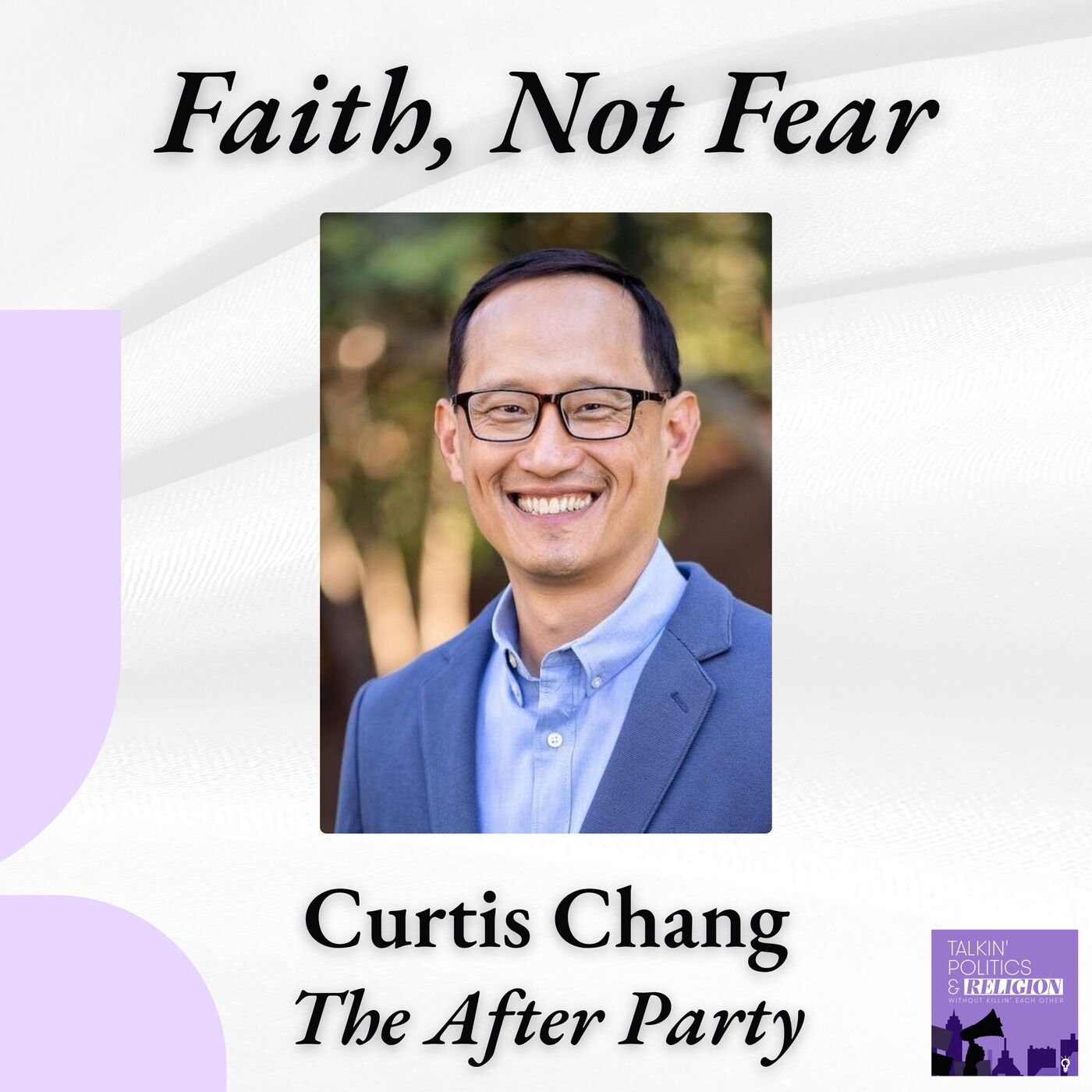 ICYMI: Curtis Chang on Fear, Faith & Healing Our Political Witness