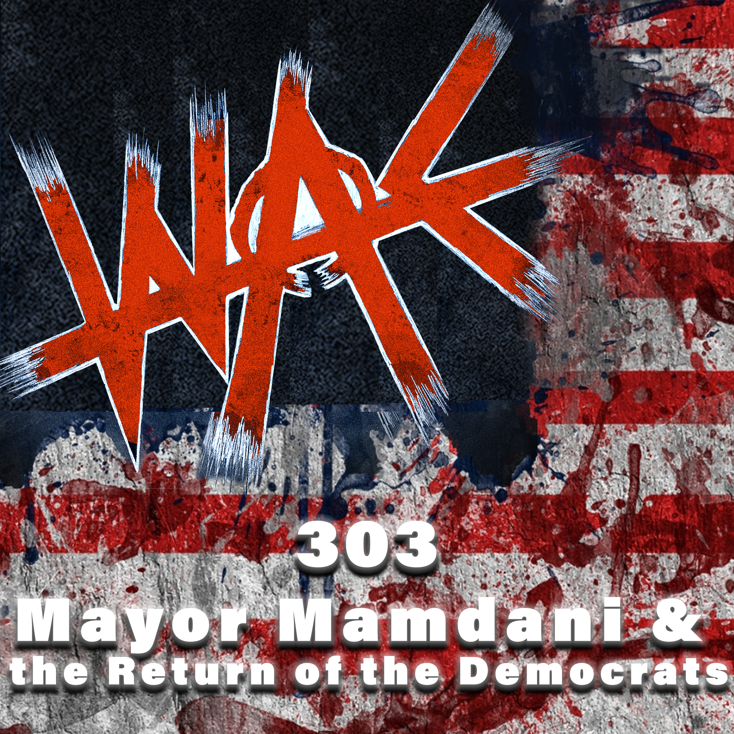 303: Mayor Mamdani & the Return of the Democrats