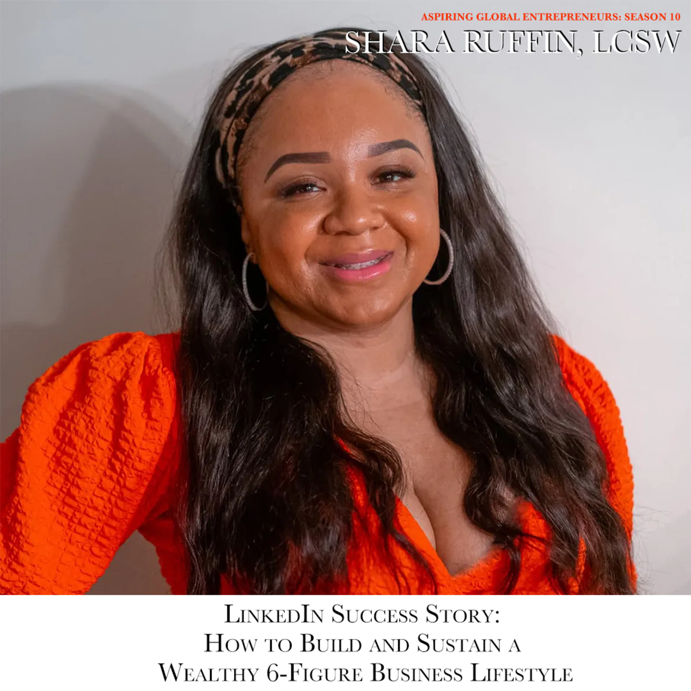 📈 LinkedIn Success Story: How to Build and Sustain a Wealthy 6-Figure Business Lifestyle with Shara Ruffin, LCSW 🇺🇸 and Favour Obasi-ike