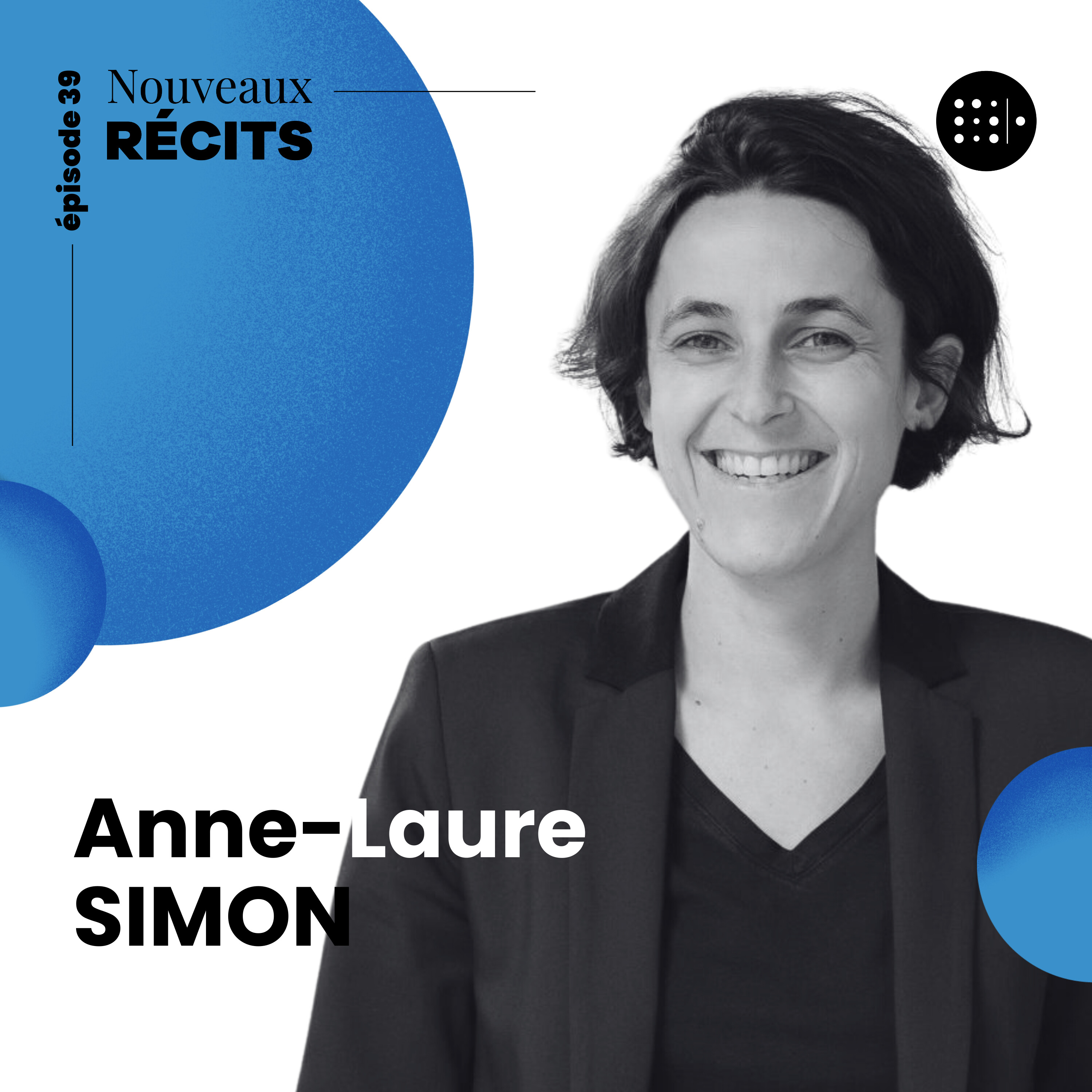 S E39: Réconcilier l’entreprise avec l’intérêt général avec Anne-Laure SIMON, co-dirigeante de l’Agence Déclic