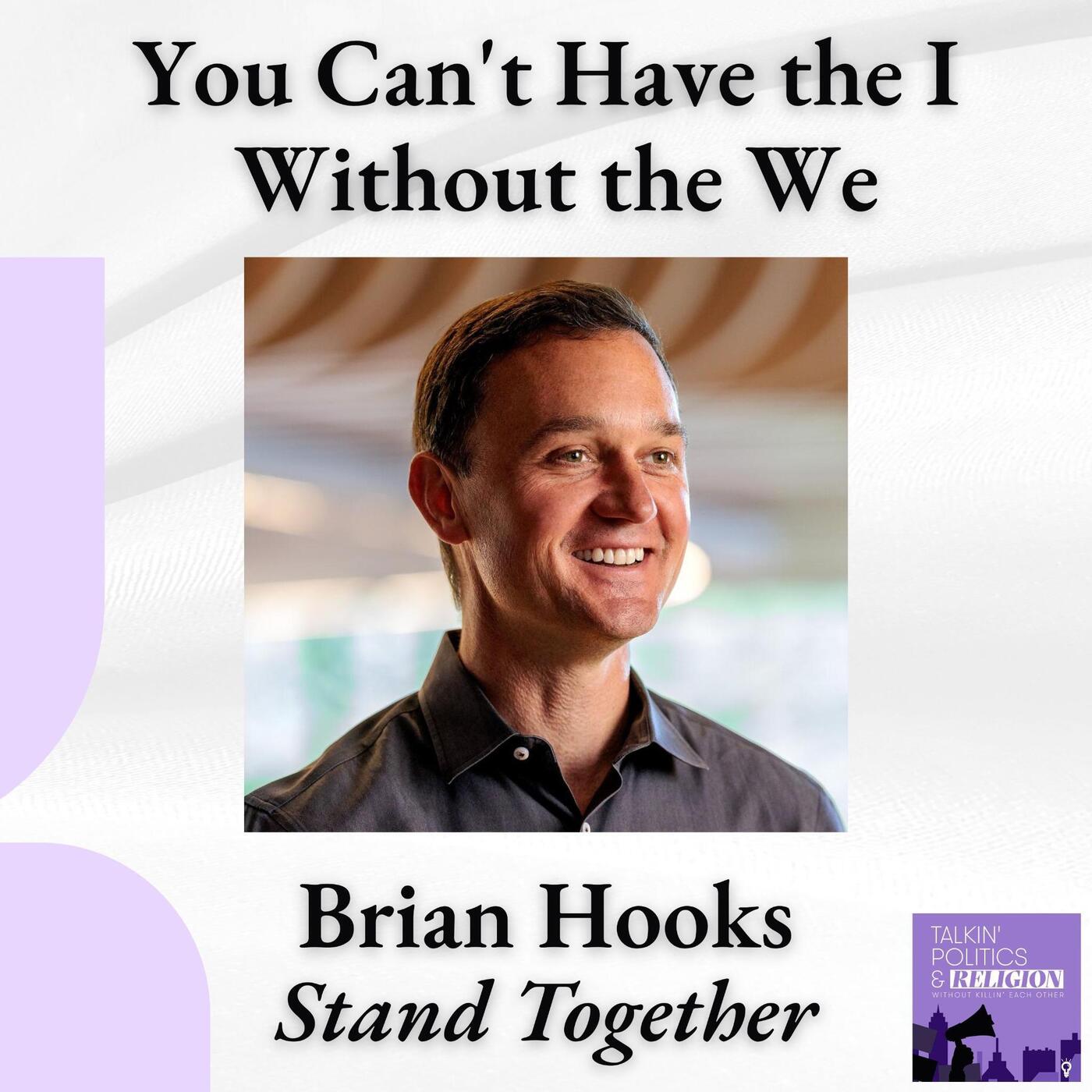You Can't Have the I Without the We | Brian Hooks of Stand Together