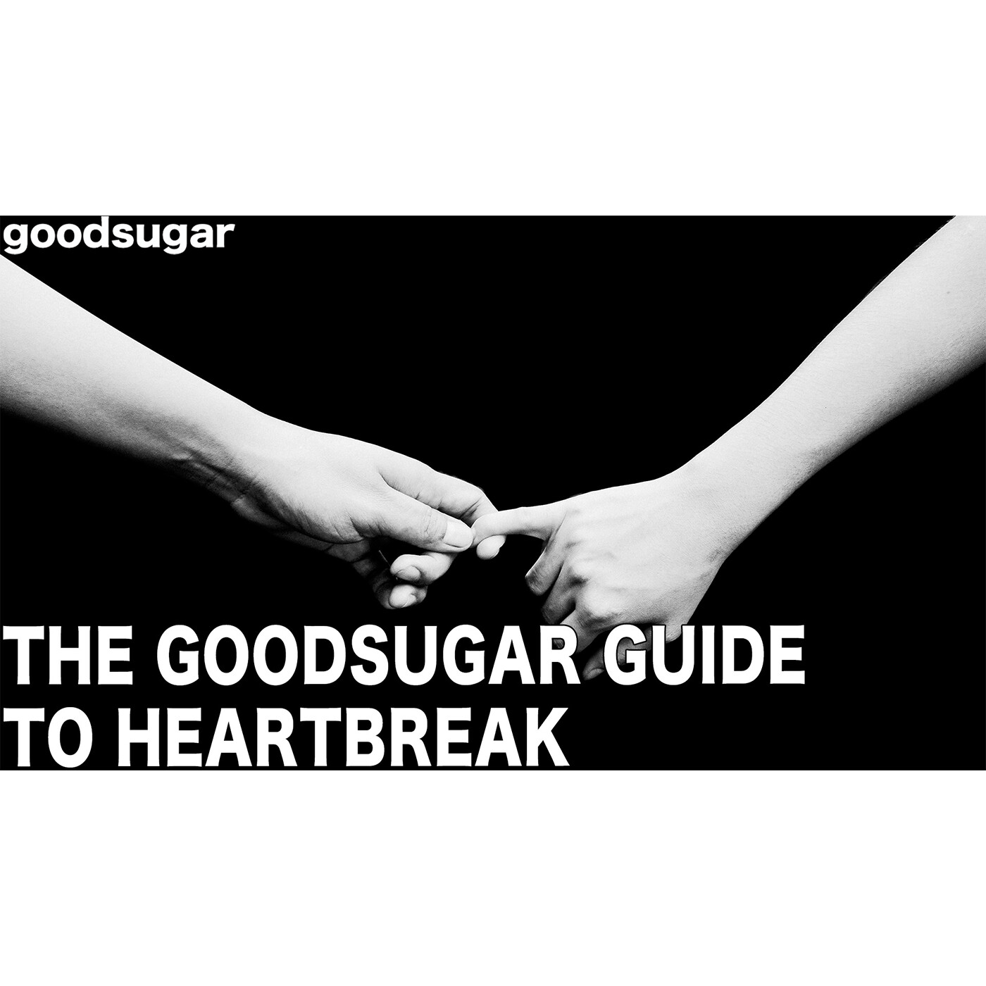 The goodsugar Guide To Heartbreak | goodsugar 225 episode artwork
