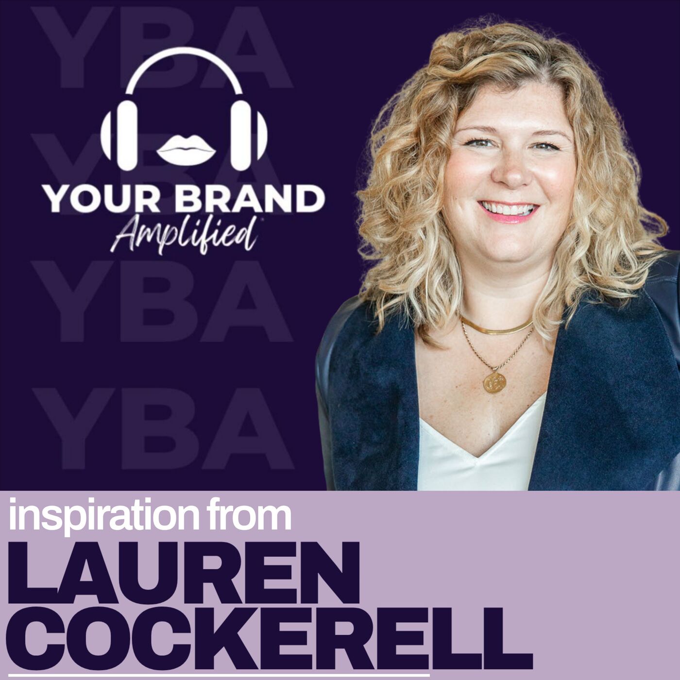 S E586: Lauren Cockerell: Making Invisible Brands Visible episode artwork