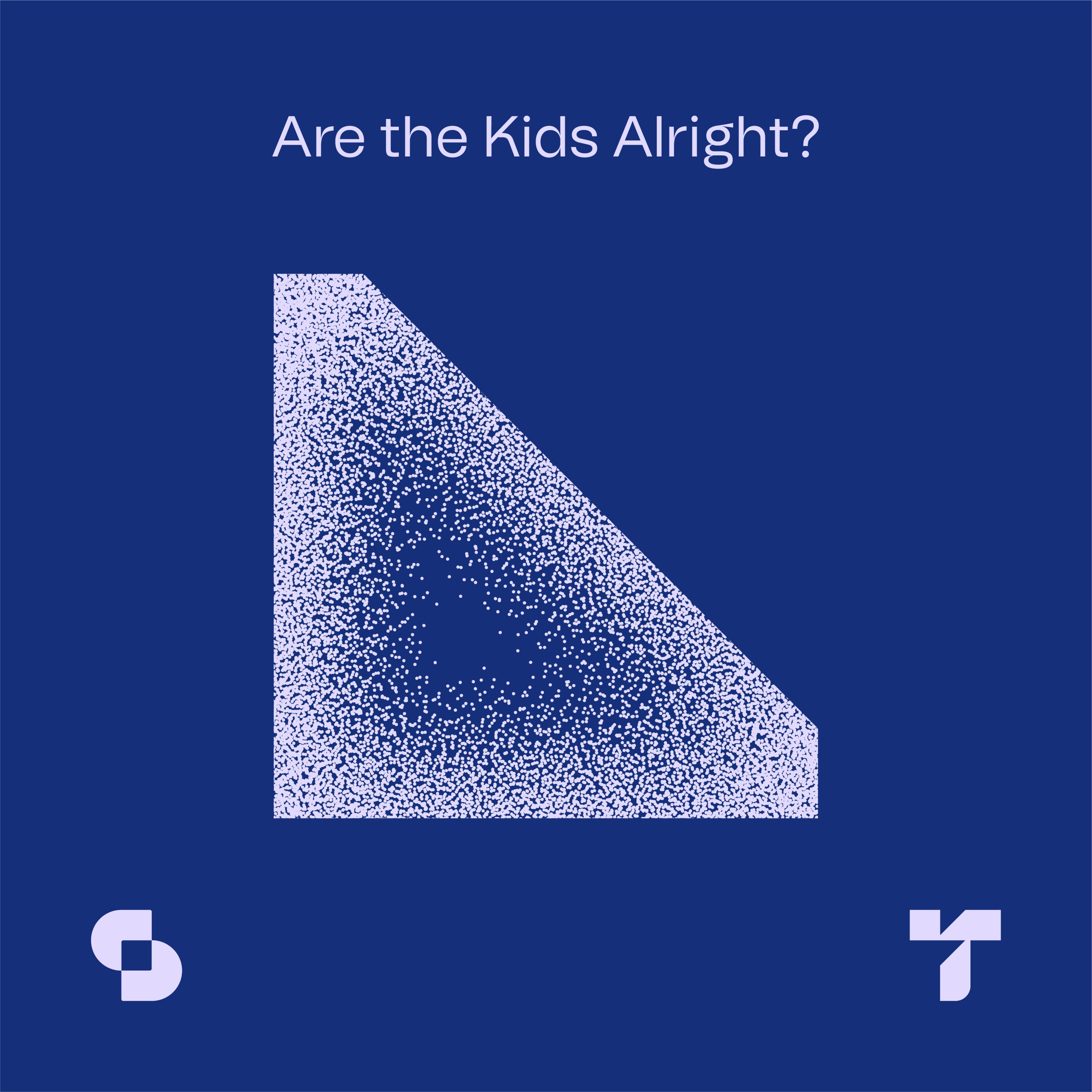 Are the Kids Alright?