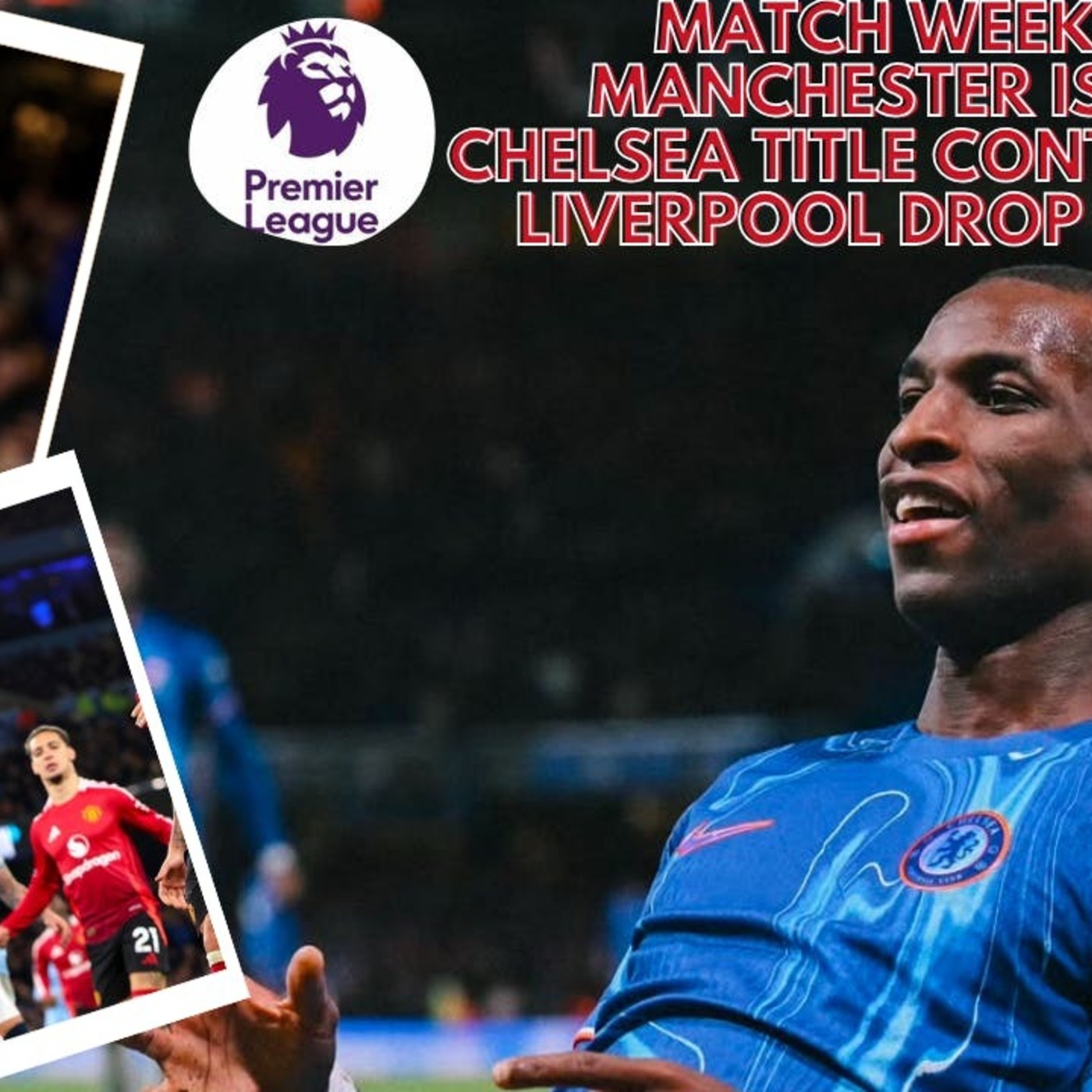MATCH WEEK 16:MANCHESTER IS RED, CHELSEA GAIN MOMENTUM IN TITLE RACE AS LIVERPOOL STUMBLE, ARSENAL HELD AGAIN episode artwork