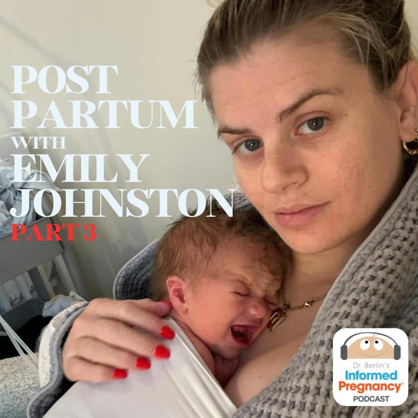 Ep. 431 Postpartum with Emily Johnston (Part 3)