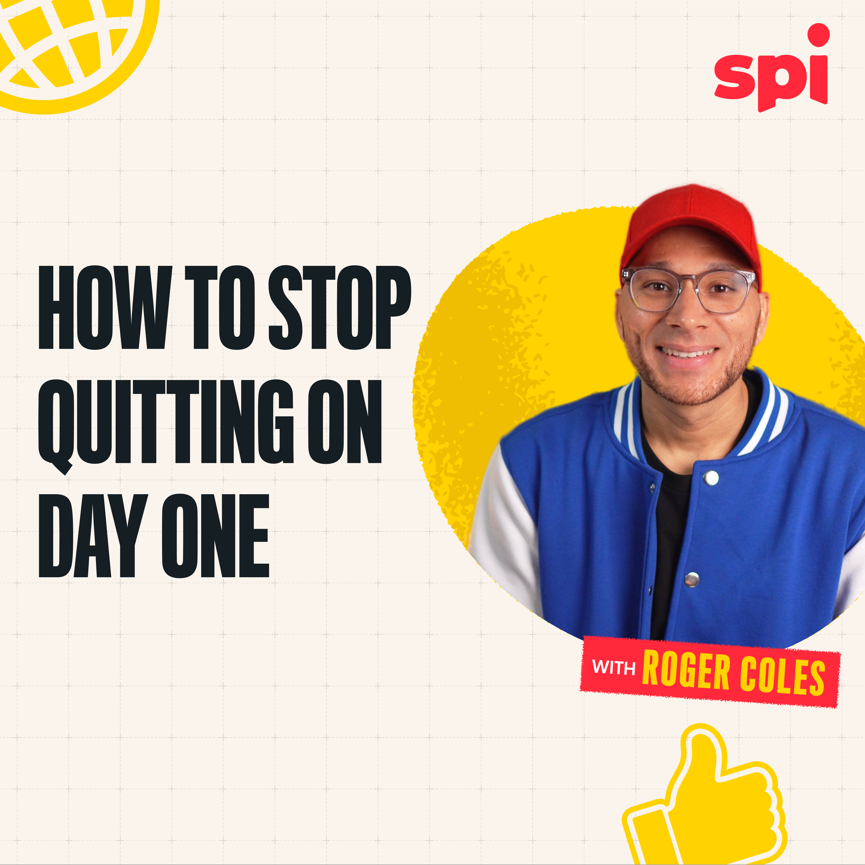 SPI 935: How to Stop Quitting on Day One with Roger Coles