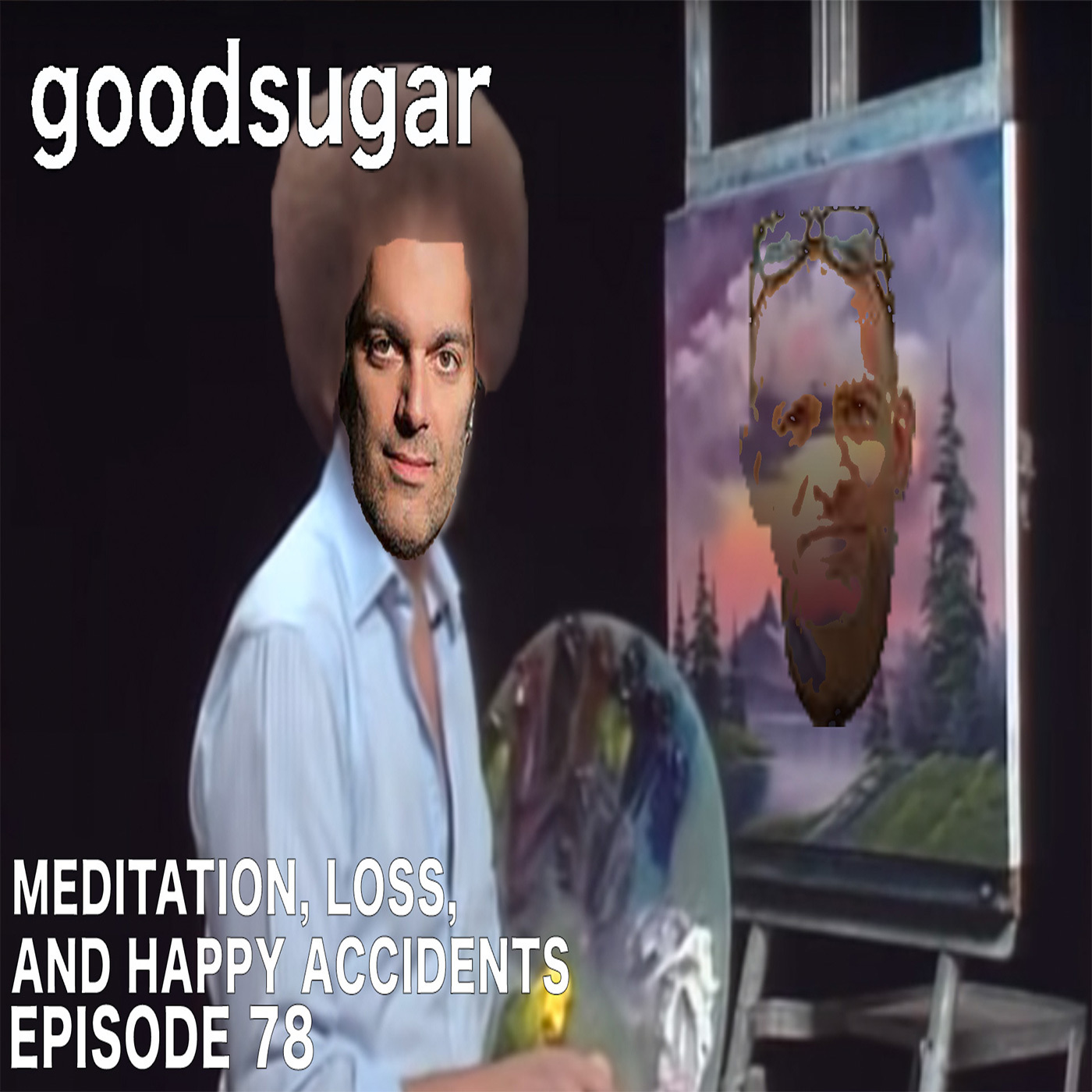 Meditation, Loss, and Happy Accidents. - goodsugar #078 episode artwork