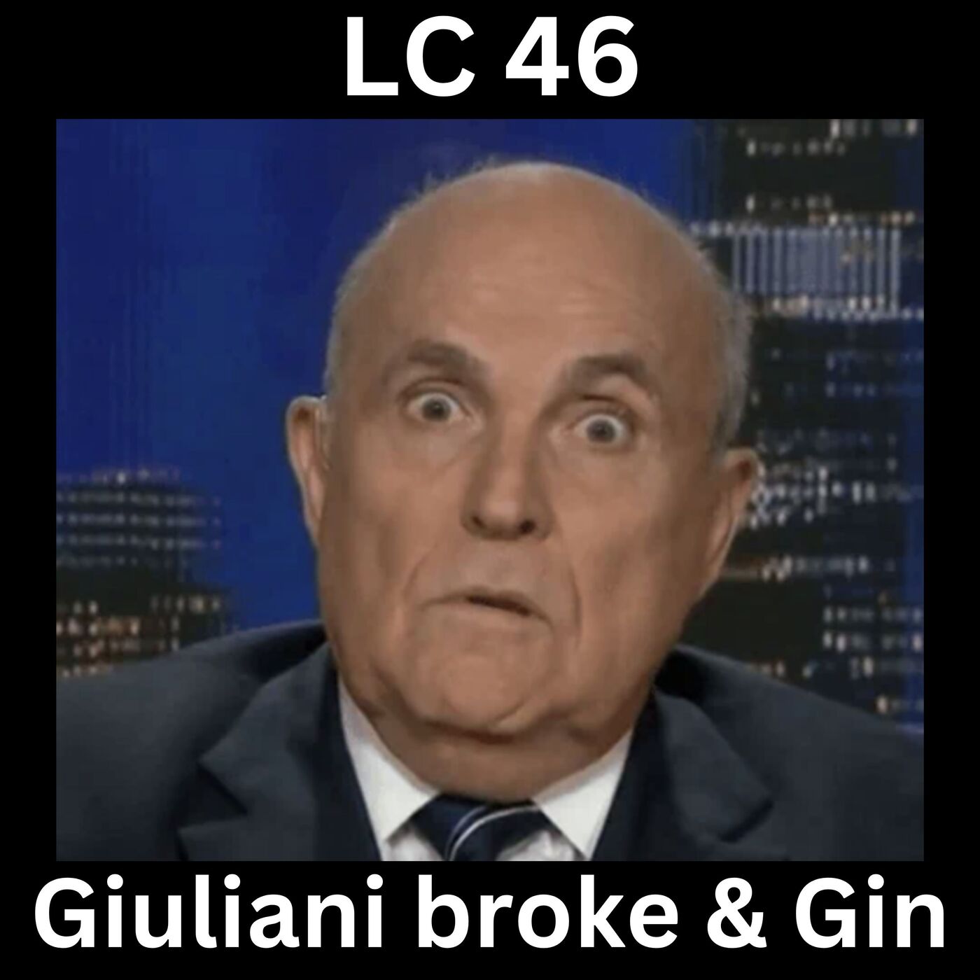 Ep 46 — Rudy Giuliani and Bathtub Gin — Thanks, SCOTUS!