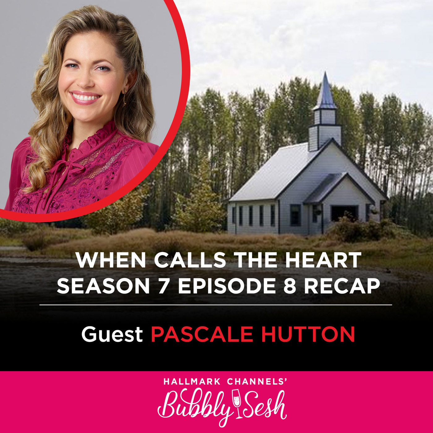 When Calls the Heart Season 7 Episode 8 Recap with Guest Pascale Hutton 
