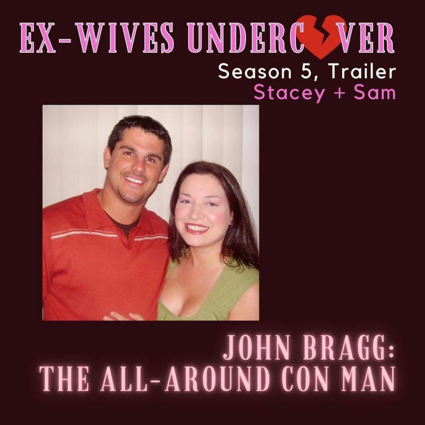 John Bragg: The All-Around Con Man | Stacey